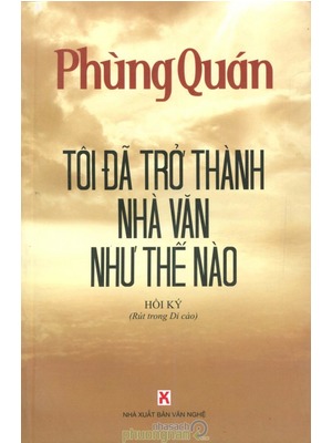 ee27843c21b1642199c39a5f88d92b66Hồi ký Phùng Quán Tôi đã trở thành nhà văn như thế nào 1 984x1500 w b